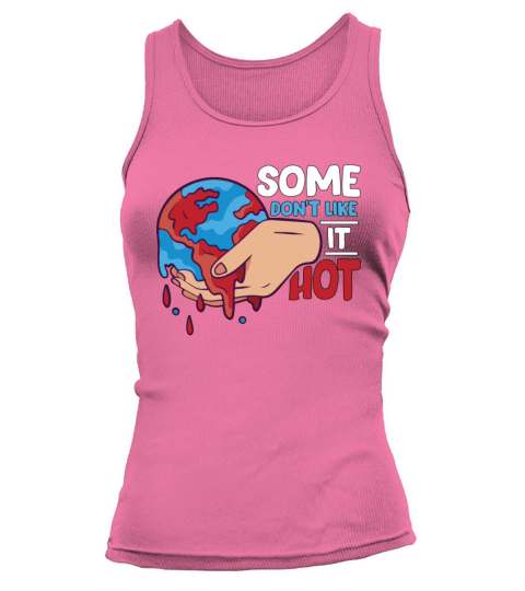 Global Warming Some Dont Like It Hot Environment Tank top Woman