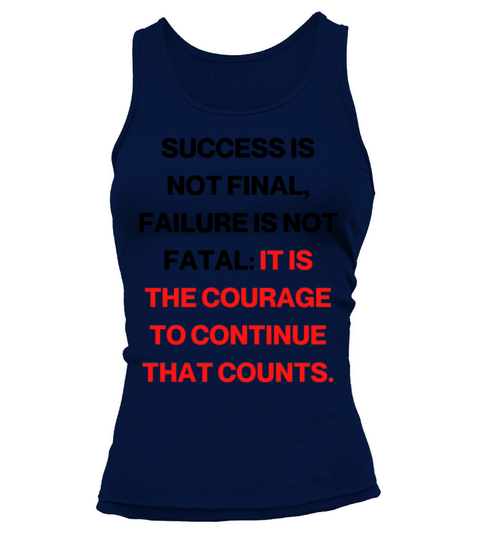 it is the courage to continue that counts Tank top Woman