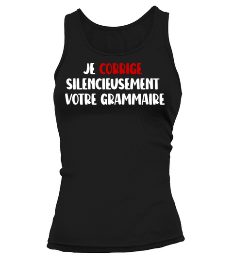 Je corrige silencieusement votre grammaire Tank top Woman