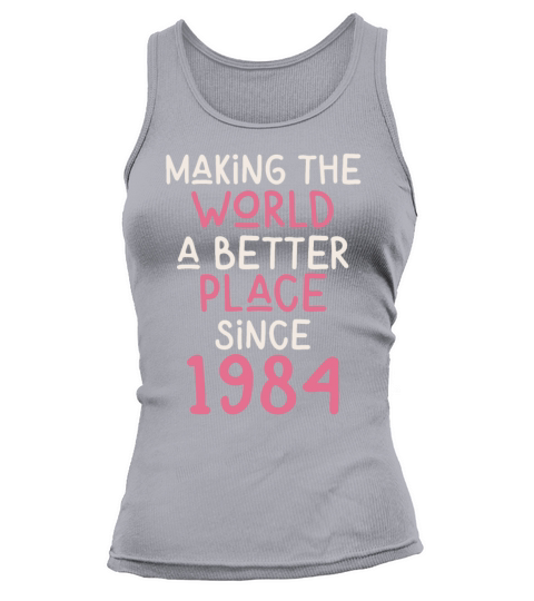 Making the World a better place since 1984 Tank top Woman
