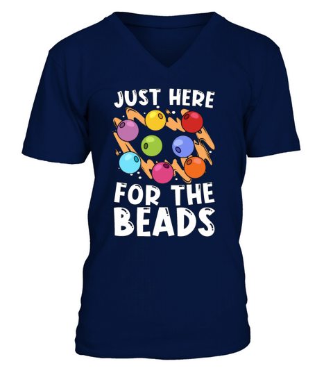 Beading Just Here For The Beadwork Jewelry Beader V-Neck T-shirt