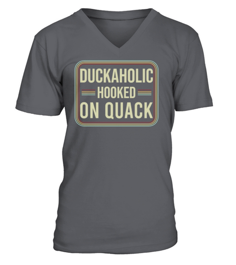 Duckaholic Hooked On Quack For A Waterfowl Hunter V-Neck T-shirt