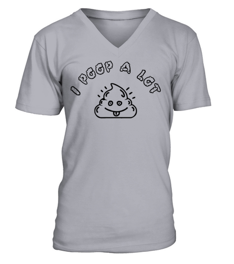 i poop a lot V-Neck T-shirt