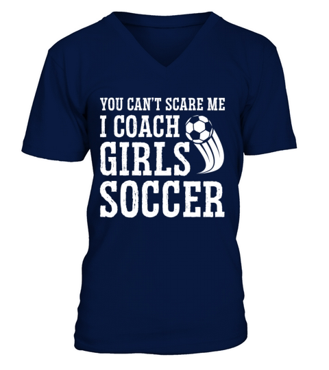 Mens Funny Soccer Coach - You Dont Scare Me I V-Neck T-shirt