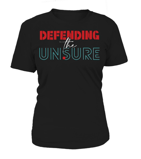 defending the unsure Women's T-Shirt