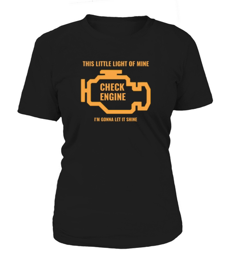 Funny Little Light of Mine - Check Engine Light Women's T-Shirt