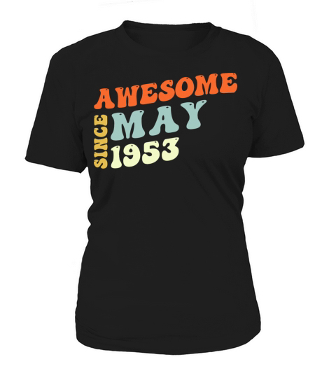 Groovy 70 Years Old Awesome Since May 1953 70th Women's T-Shirt
