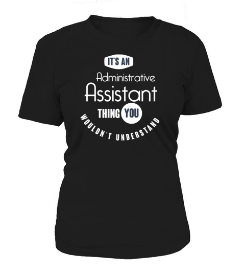 it s an administrative assistant thing Women's T-Shirt