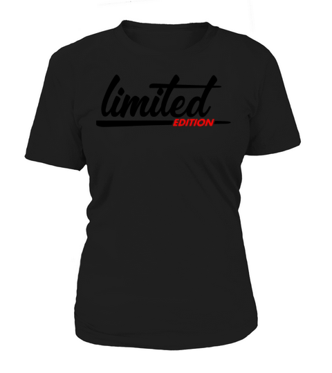 Limited Edition - Slogan - Special - Unique Women's T-Shirt