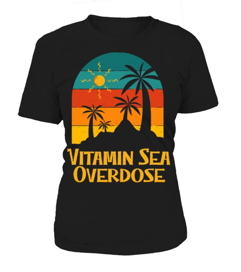 Vitamin Sea Overdose Funny Beach Humor Ocean Women's T-Shirt