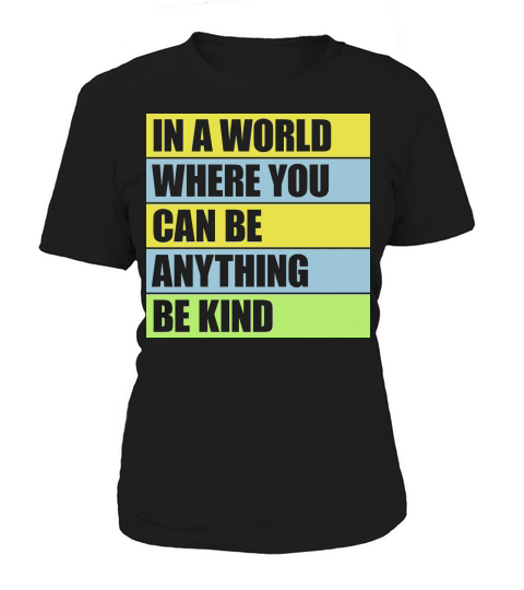 you can be kind Women's T-Shirt