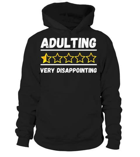 Adulting Very Disappointing Funny Sayings One Star Hoodie Unisex