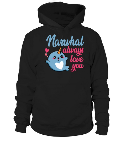 Funny Design for Valentines Day narwhal always lov Hoodie Unisex