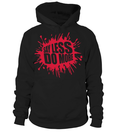 say less do more Hoodie Unisex