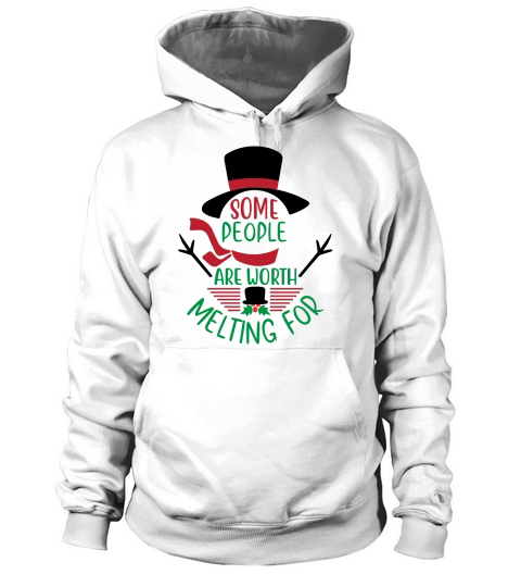 Some People Are Worth Melting for Christmas Hoodie Unisex