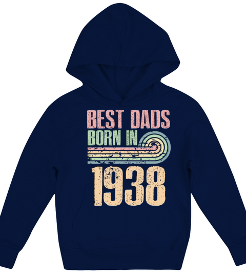 Best Dads Are Born In 1938 85 Years Old 85th Kids Hoodie