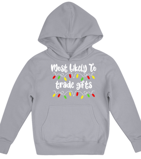 Most Likely To Christmas Trade Gifts Christmas Kids Hoodie