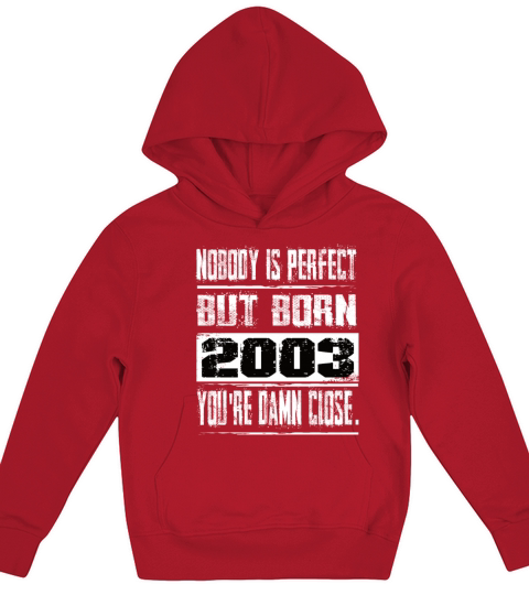 Nobody Is Perfect But Born 2003 Birthday Kids Hoodie