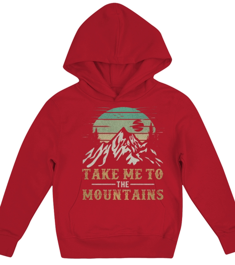Outdoors Quote Hiking Take Me To The Mountains Kids Hoodie
