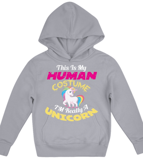 This Is My Human Costume Im Really A Unicorn Kids Hoodie