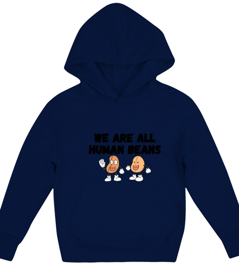 WE ARE ALL HUMAN BEANS Kids Hoodie