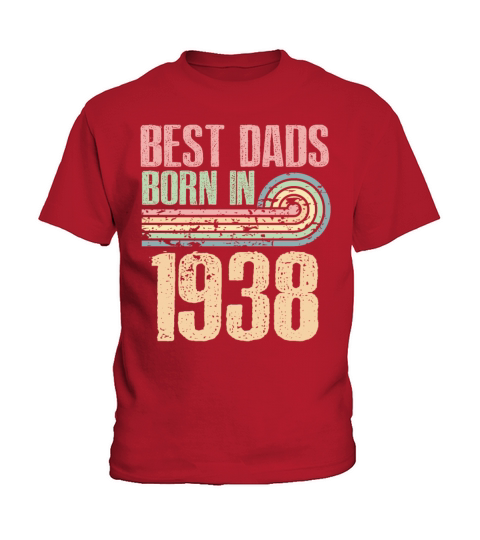 Best Dads Are Born In 1938 85 Years Old 85th Kids T-Shirt