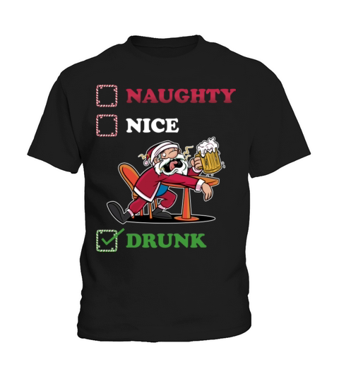 Drunk Christmas Funny Naughty Or Nice Gift Kids T-Shirt