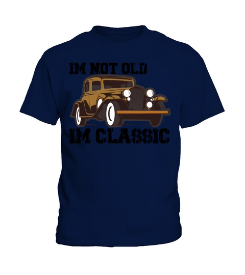 Im Not Old Im Classic Funny Car Graphic Kids T-Shirt