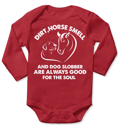 Dirt Horse Funny Quote Smell and Dog Slobber Horse Long Sleeve Baby One-Piece