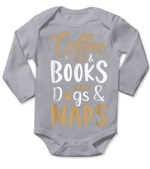 Dogs Books And Coffee Dog Reader Coffee Quote Long Sleeve Baby One-Piece