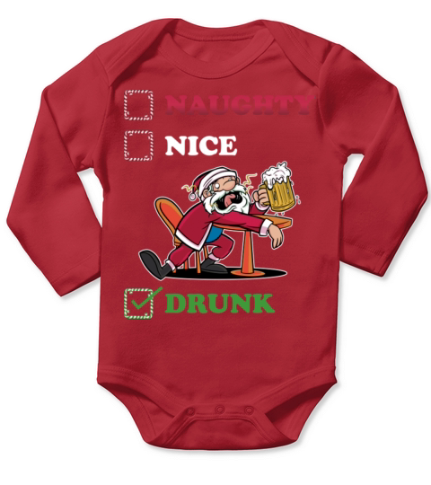 Drunk Christmas Funny Naughty Or Nice Gift Long Sleeve Baby One-Piece