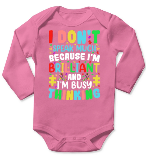 I Dont Speak Much Brilliant Autism Autistic Kids B Long Sleeve Baby One-Piece