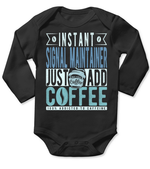 Instant Signal Maintainer Just Add Coffee Long Sleeve Baby One-Piece