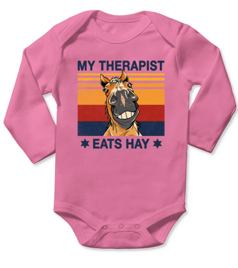 My Therapist eats Hay Horse Rider stable horseback Long Sleeve Baby One-Piece