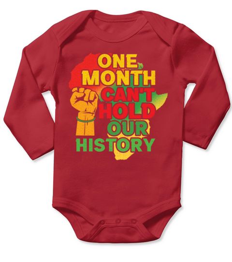 One Month Cant Hold Pride Black History Month Long Sleeve Baby One-Piece