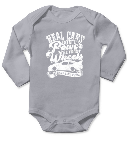 Real cars dont power the front wheels They lift Long Sleeve Baby One-Piece