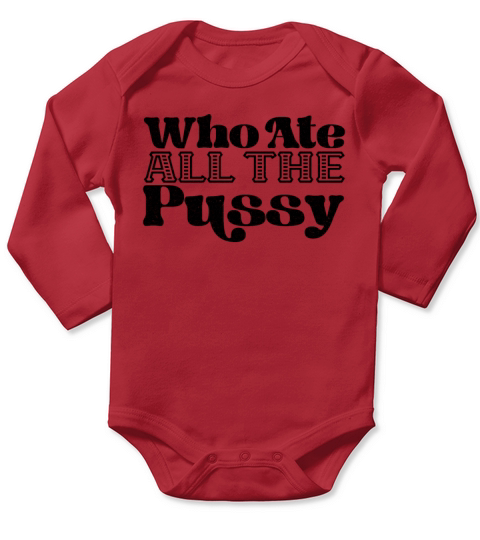 who ate all the pussy Long Sleeve Baby One-Piece