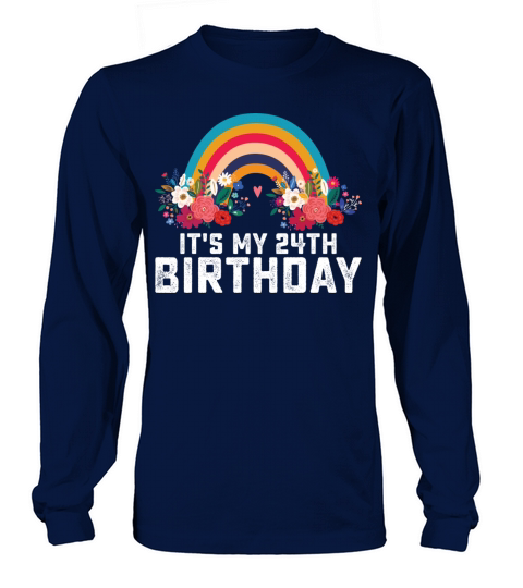 Boho Rainbow Its My 24th Birthday Long sleeved Unisex