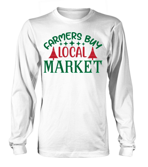 Christmas farmers buy local market Long sleeved Unisex