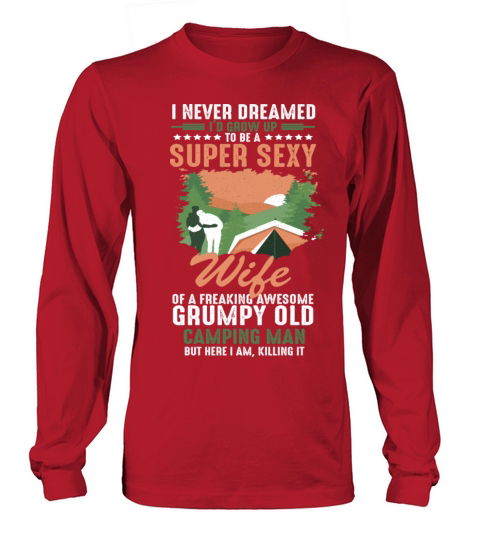 Funny Quote Id Grow Up To Be Sexy Wife Of Camping Long sleeved Unisex