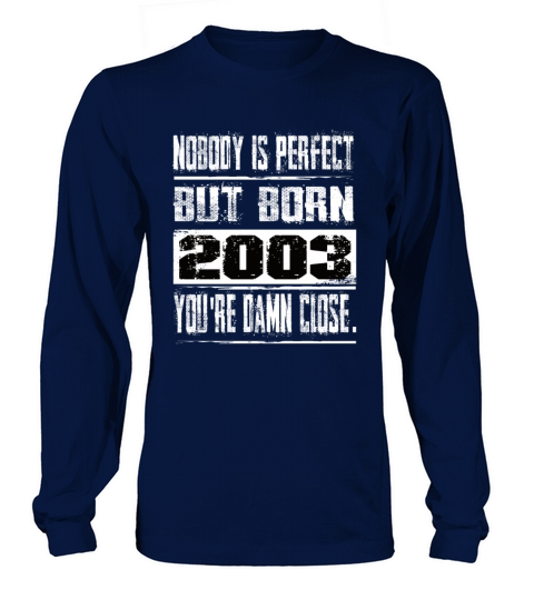 Nobody Is Perfect But Born 2003 Birthday Long sleeved Unisex