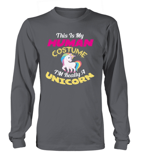 This Is My Human Costume Im Really A Unicorn Long sleeved Unisex