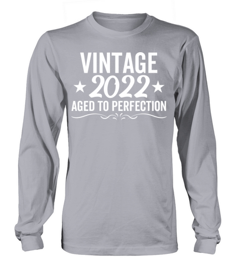 Vintage 2022 Aged To Perfection Long sleeved Unisex