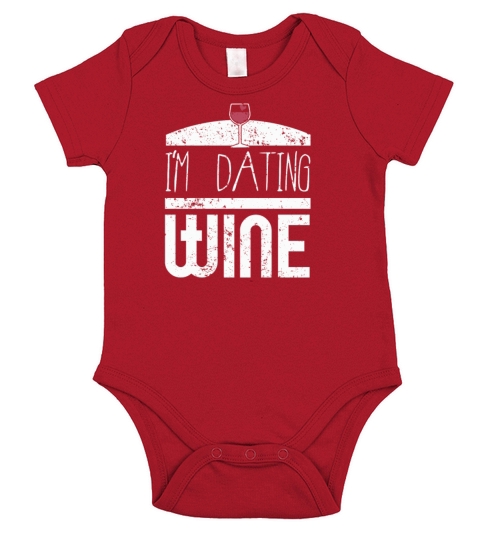 Anti Valentines Day Im Dating Wine Lovers Shirt Short Sleeve Baby One-Piece