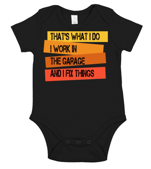 Thats What I do I work In The Garage Short Sleeve Baby One-Piece