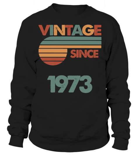 49th Vintage Birthday 1973 Sweatshirt Unisex