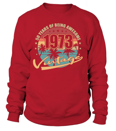 50th birthday vintage 1973 50 years Sweatshirt Unisex