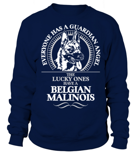 Belgian Malinois Guardian Angel Dog quote Sweatshirt Unisex