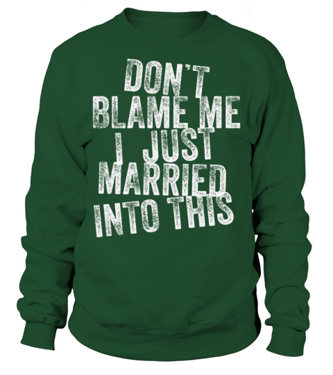 Dont Blame Me I Married Into This Vintage Funny Sweatshirt Unisex