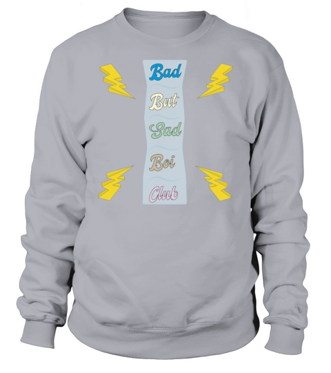 Funny Saying - Bad But Sad Boi Club Sweatshirt Unisex